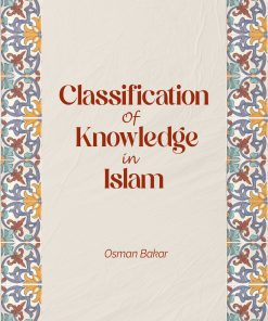 Classification of knowledge in Islam- Osman Bakar