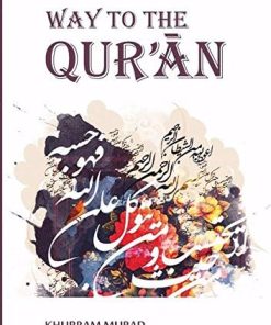 Way to The Quran - Khurram Murad